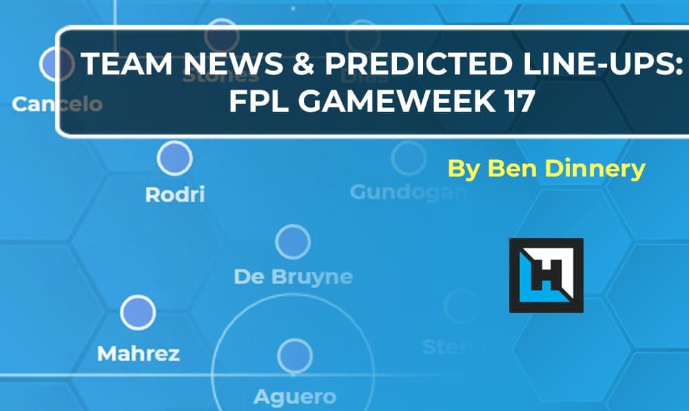 Team News: Predicted Lineups | FPL Gameweek 17