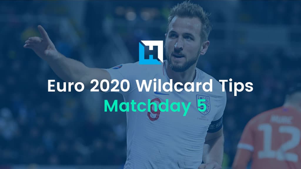 Euro 2020 Fantasy Wildcard Guide – Matchday 5