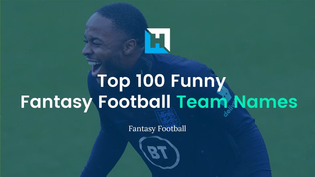Top 100 Funny Fantasy Football Team Names Fantasy Football Hub