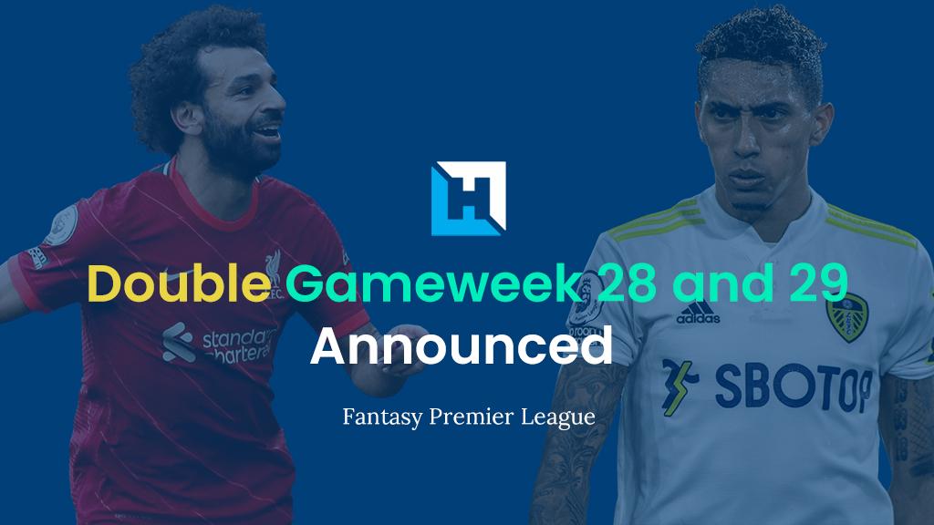 Fpl Double Gameweek 28 And 29 Announced Fantasy Premier League 202122 Fixture Updates 2782