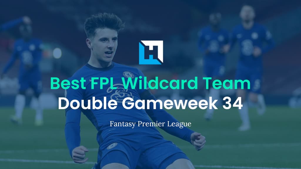 best-fpl-wildcard-team-for-double-gameweek-34-fantasy-premier-league