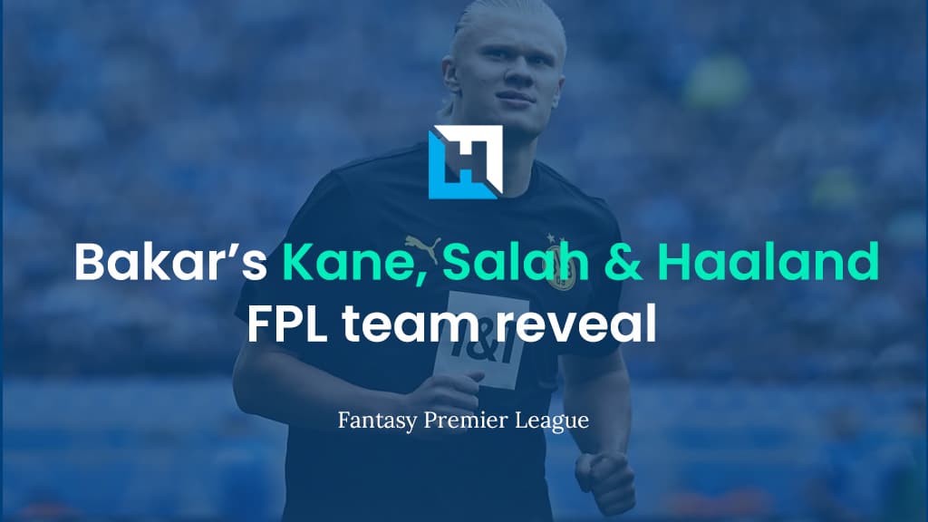 How to fit Salah, Haaland and Kane into your FPL team | BigManBakar