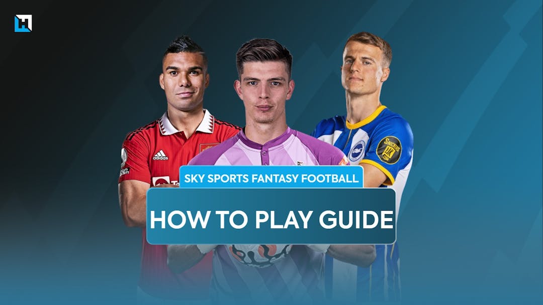 How to play Sky Sports Fantasy Football 2023/24