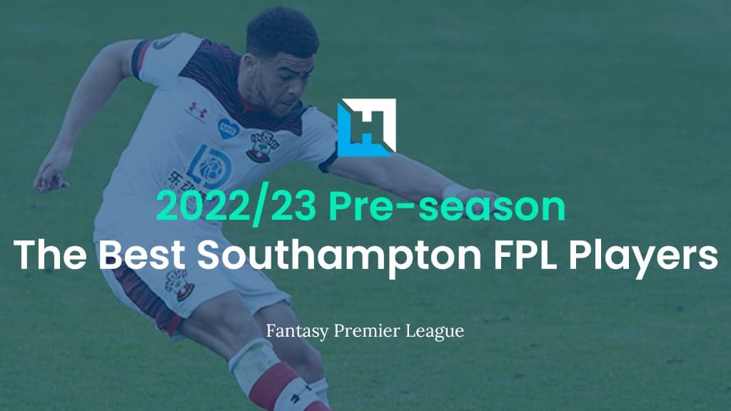 The best Southampton FPL players 2022/23