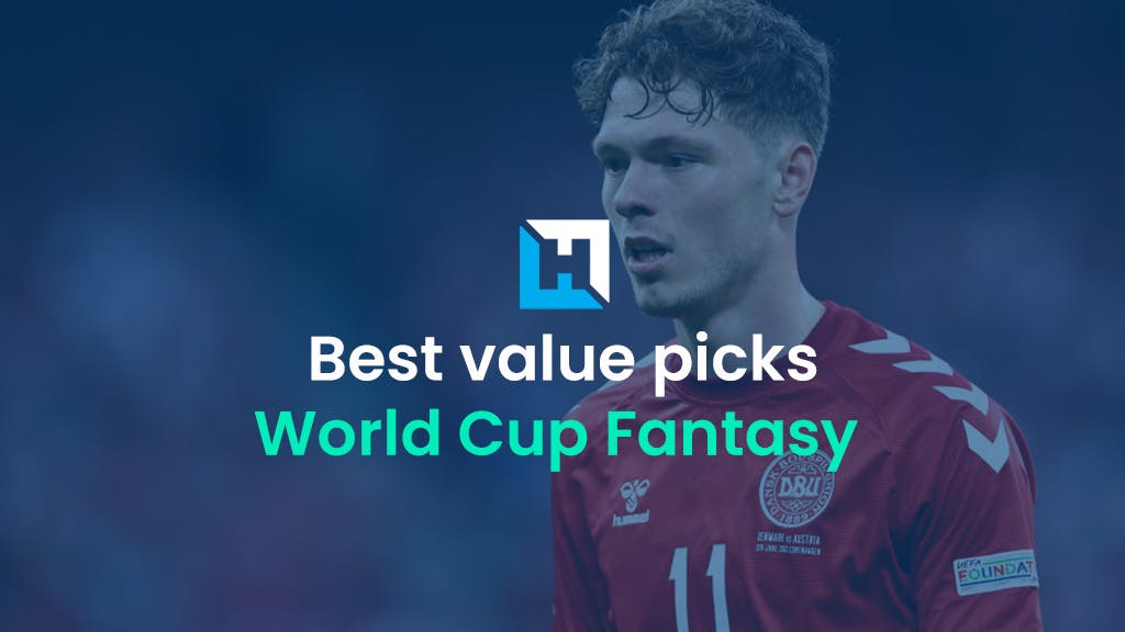 Best value World Cup Fantasy players in every position