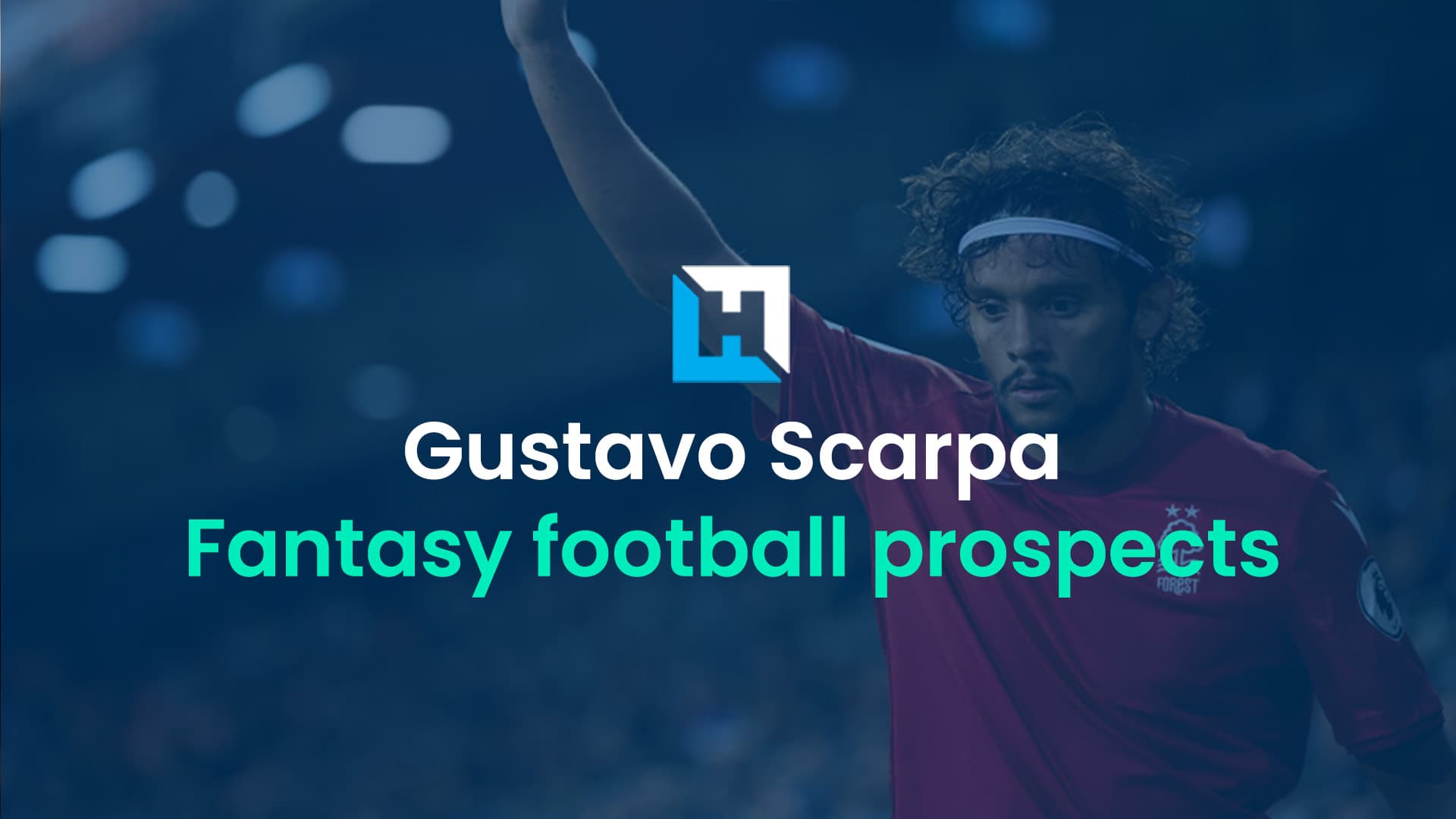 Gustavo Scarpa FPL, Sky, Dream Team and TFF prospects as a Nottingham Forest player