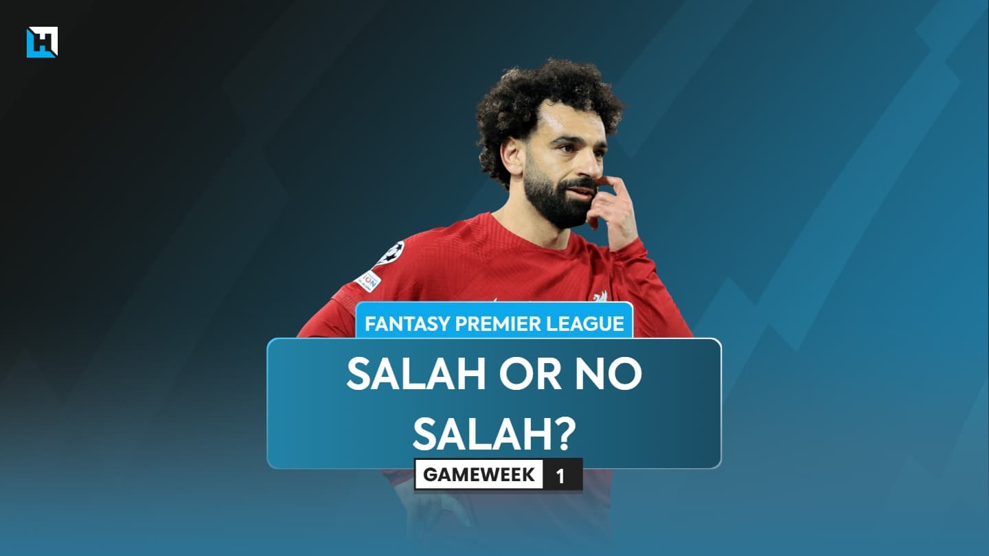 Should we pick Salah in our FPL Gameweek 1 teams?