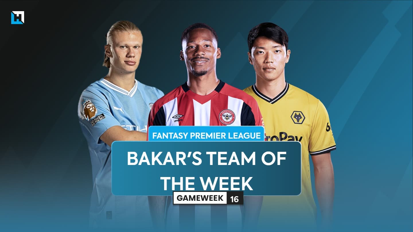 Bakar’s team of the week for Gameweek 16