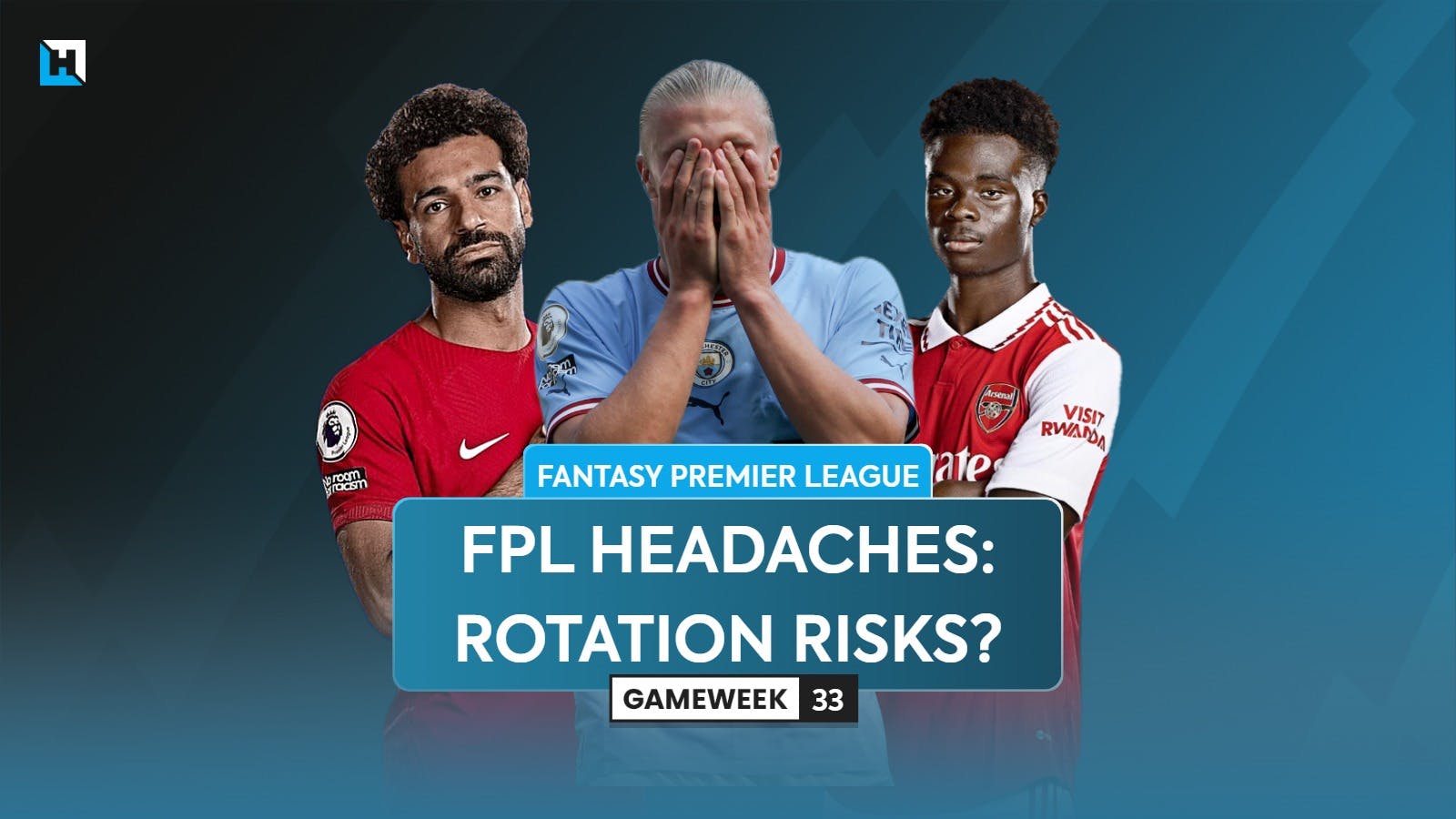 FPL headaches: Will Haaland, Salah and others be rested in Gameweek 33?