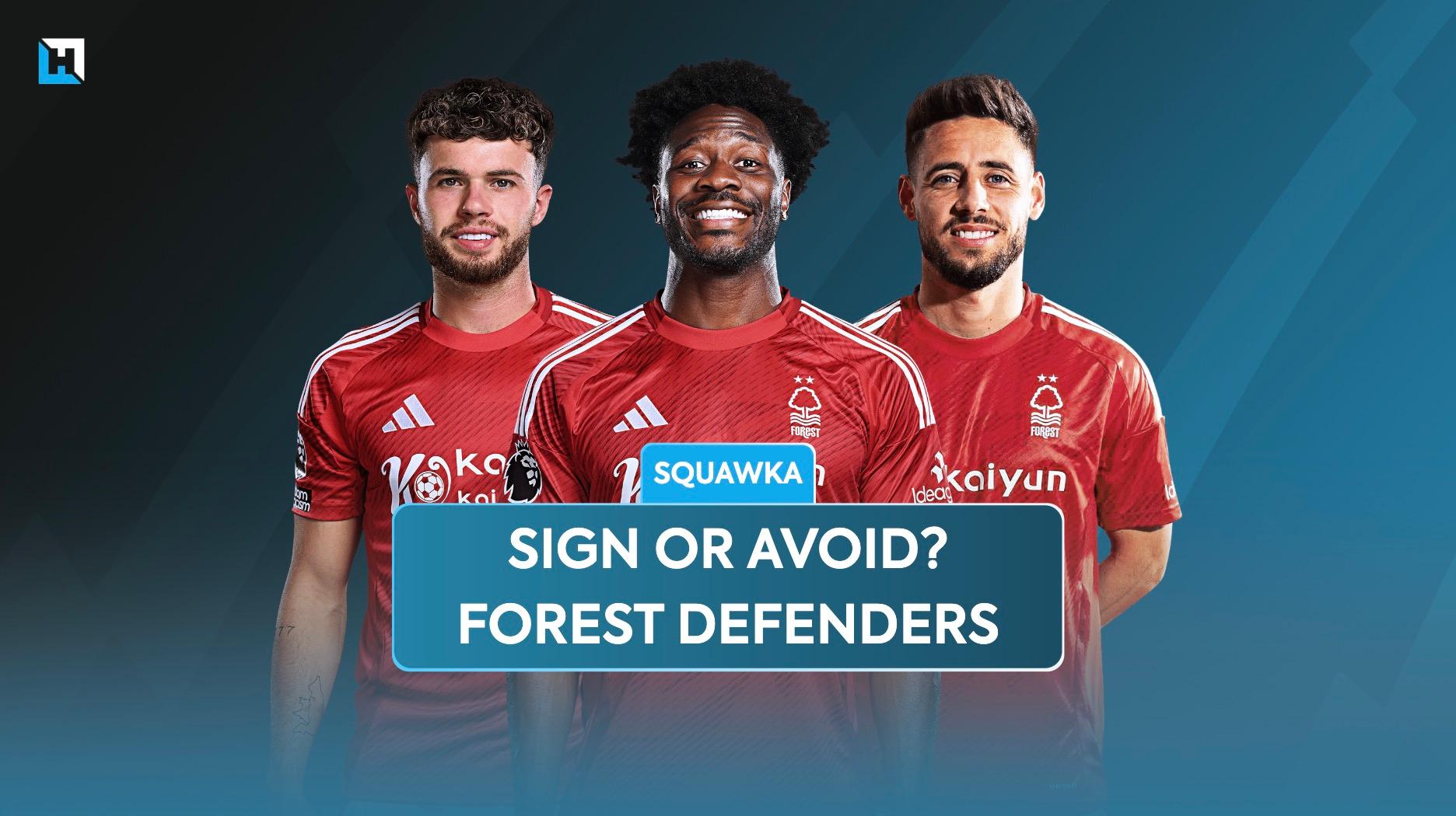 FPL tips: Sign or avoid? Nottingham Forest defenders | Squawka