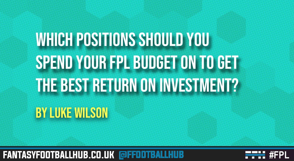 Which positions should you spend your fantasy budget on to get the best return on investment? – The GW12 update