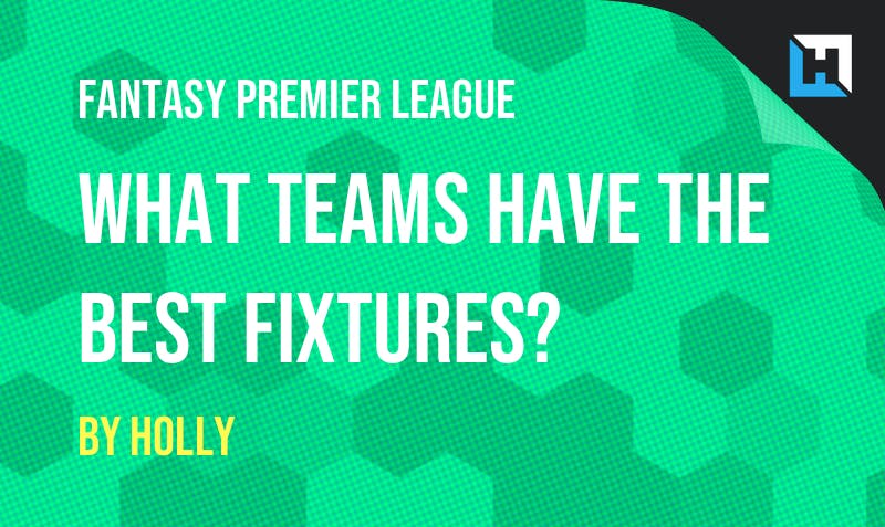 What teams have the best fixtures?