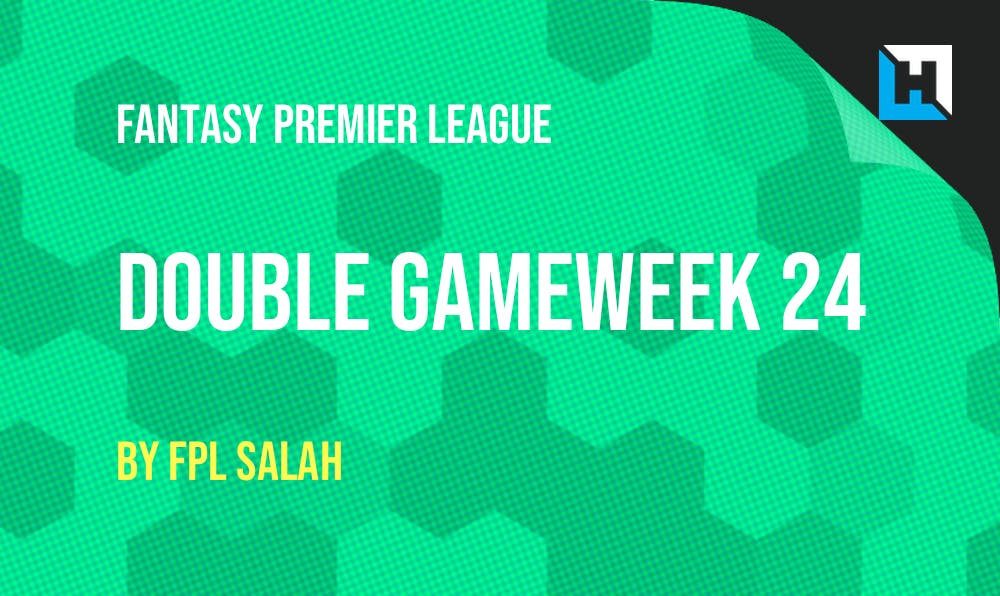 Double Gameweek 24 | Fantasy Premier League