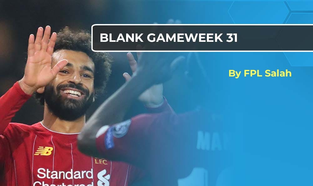 Blank Gameweek 31 | Fantasy Premier League
