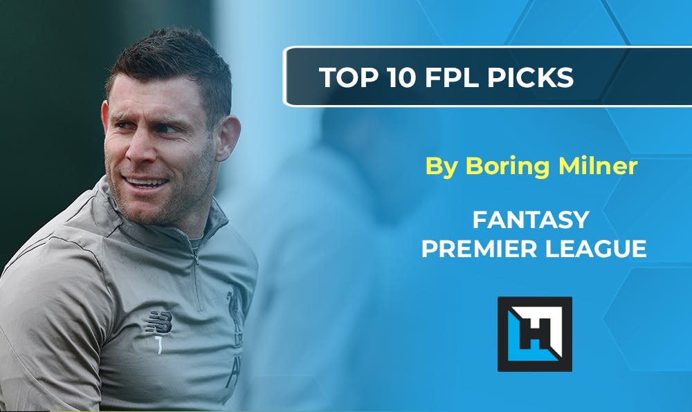 Boring Milner FPL Picks