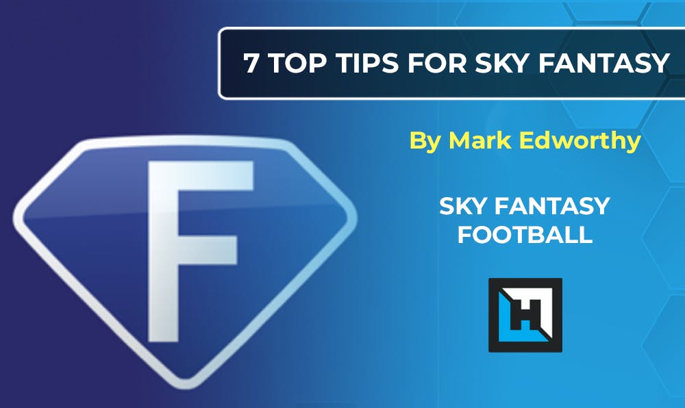 7 Top Tips for Sky Fantasy Football