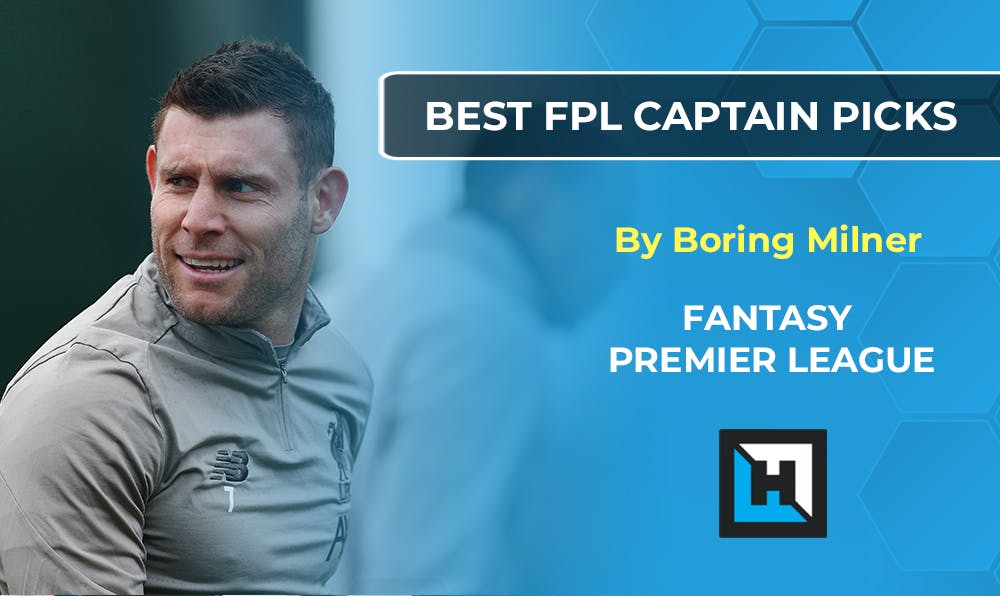 Boring Milner FPL Captain Picks