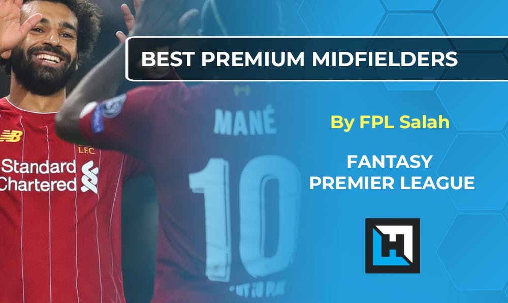 Best Fantasy Premier League Premium Midfielders 2020/21 | Gameweek 1