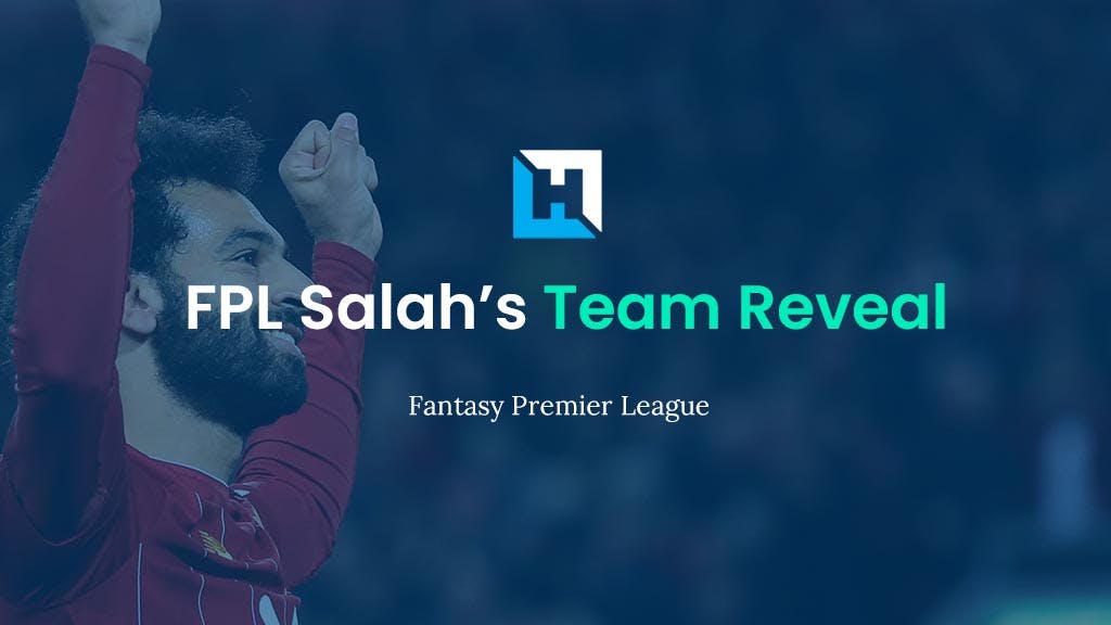 FPL Salah’s Team Reveal | Fantasy Premier League Tips Gameweek 1