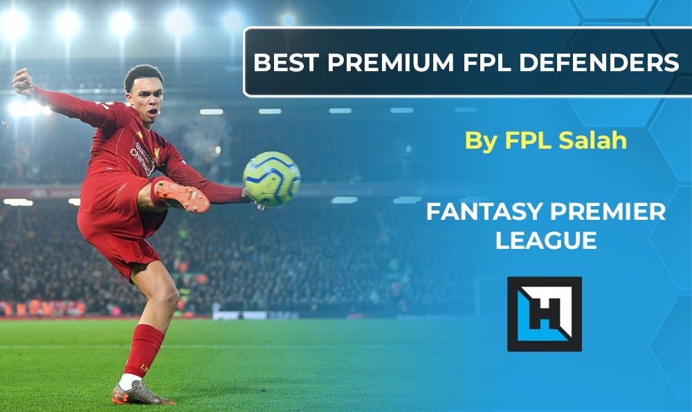 The Best Fantasy Premier League Premium Defenders 2020/21 | Gameweek 1