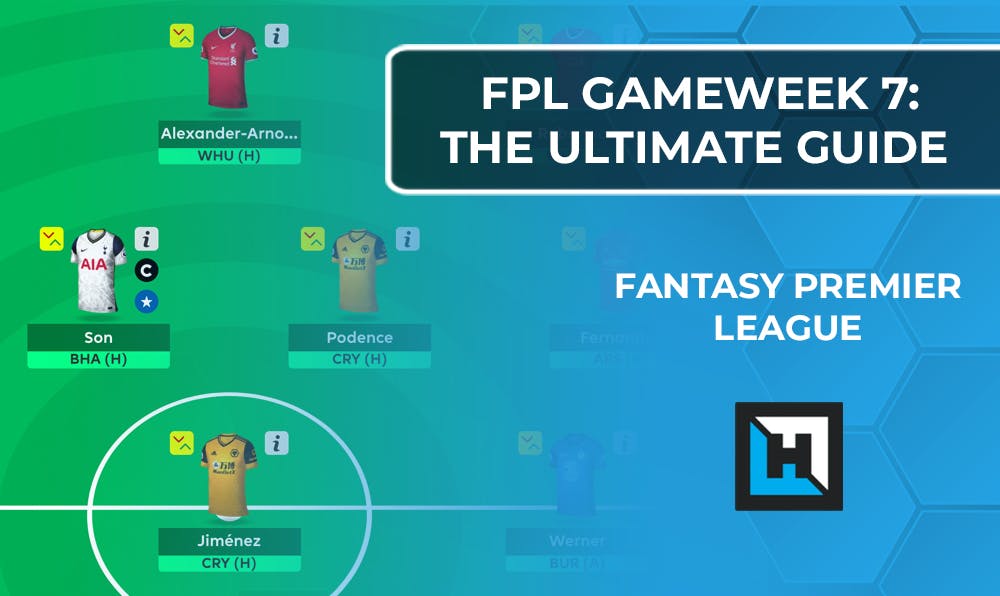 FPL Gameweek 7 | The Ultimate Guide | Fantasy Premier League Tips 2020/21