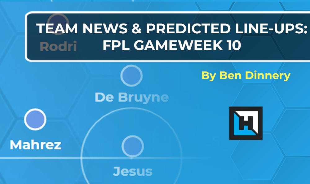Team News: Predicted Lineups | FPL Gameweek 10