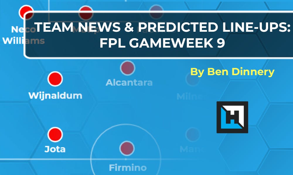 Team News: Predicted Lineups | FPL Gameweek 9