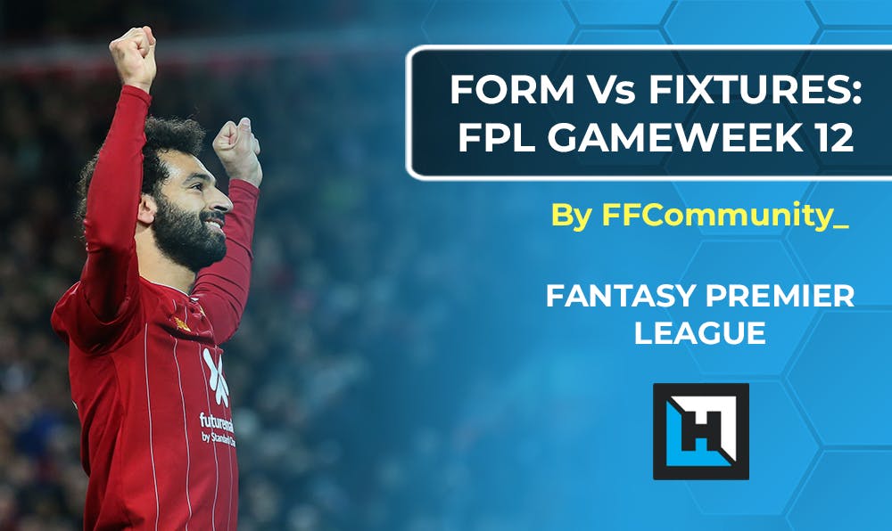 FPL Gameweek 12 Fixtures vs Form Charts | Fantasy Premier League Tips 2020/21