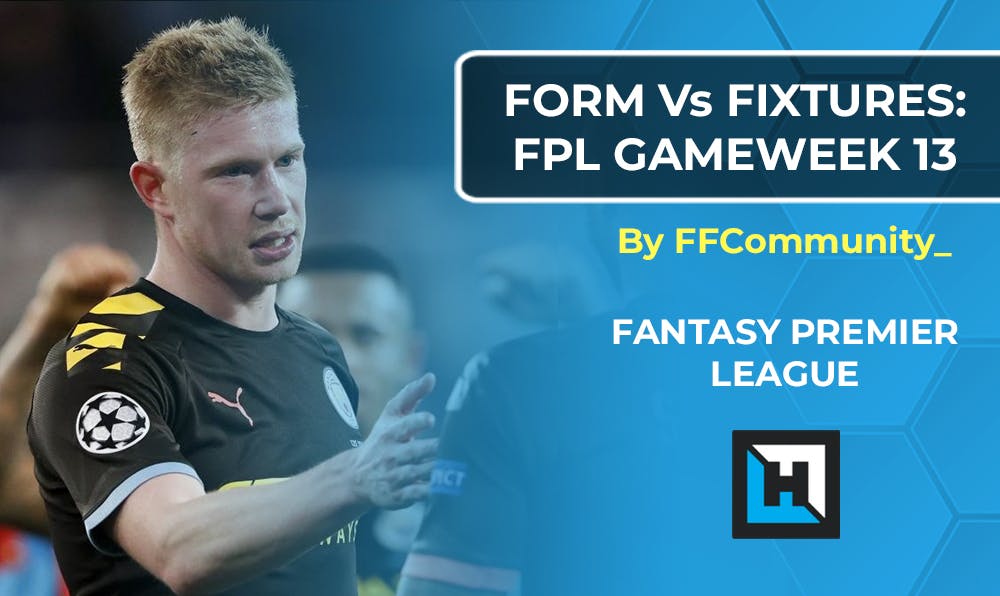 FPL Gameweek 13 Fixtures vs Form Charts | Fantasy Premier League Tips 2020/21
