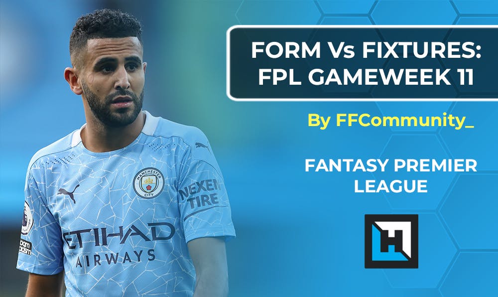 FPL Gameweek 11 Fixtures vs Form Charts | Fantasy Premier League Tips 2020/21