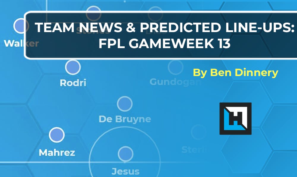 Team News: Predicted Lineups | FPL Gameweek 13