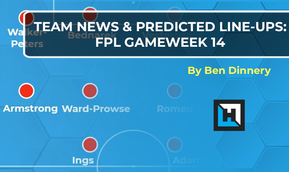Team News: Predicted Lineups | FPL Gameweek 14