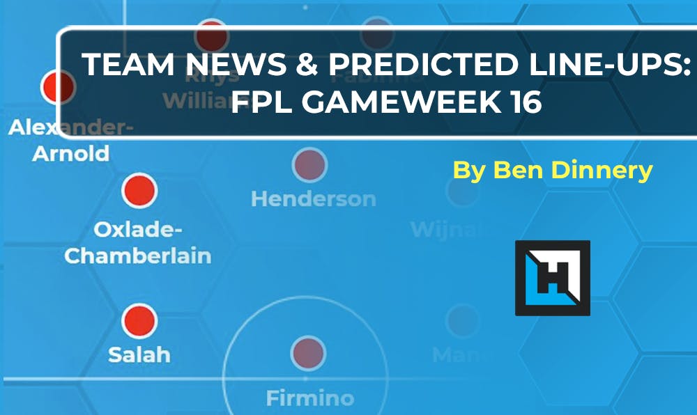 Team News: Predicted Lineups | FPL Gameweek 16