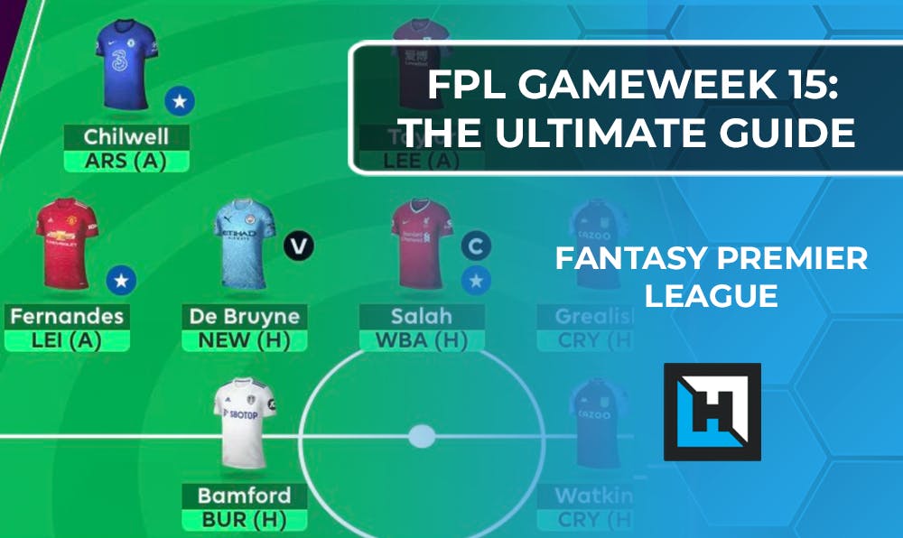 FPL Gameweek 15 | The Ultimate Guide | Fantasy Premier League Tips 2020/21