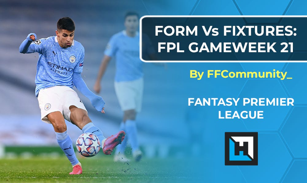 FPL Gameweek 21 Fixtures vs Form Charts | Fantasy Premier League Tips 2020/21