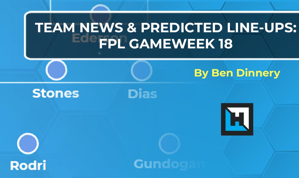 Team News: Predicted Lineups | FPL Gameweek 18
