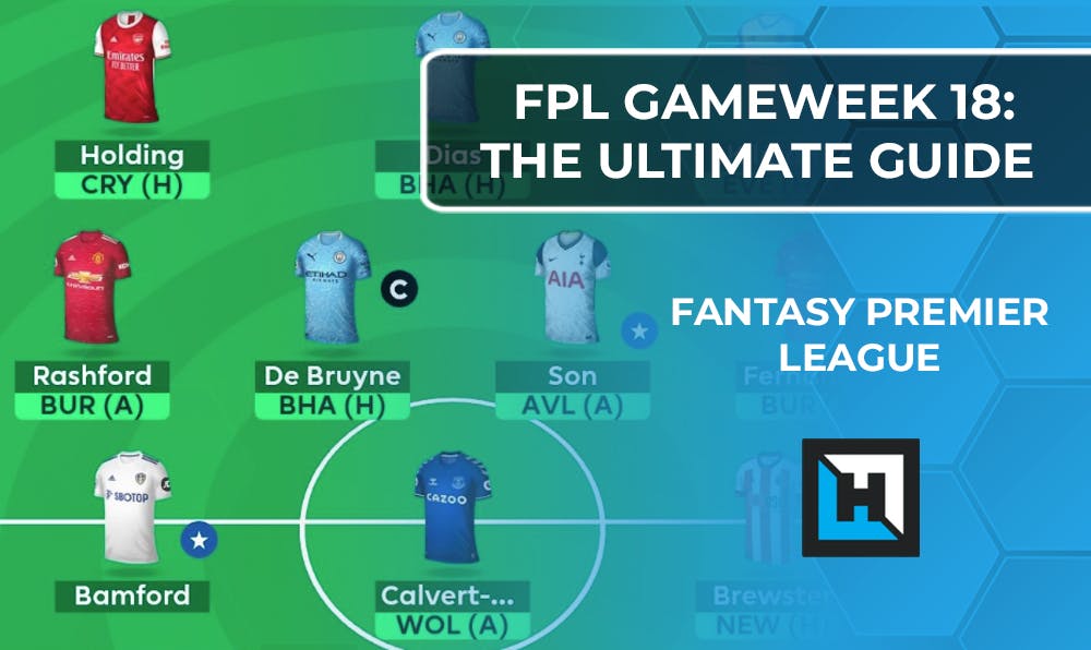 FPL Gameweek 18 | The Ultimate Guide | Fantasy Premier League Tips 2020/21
