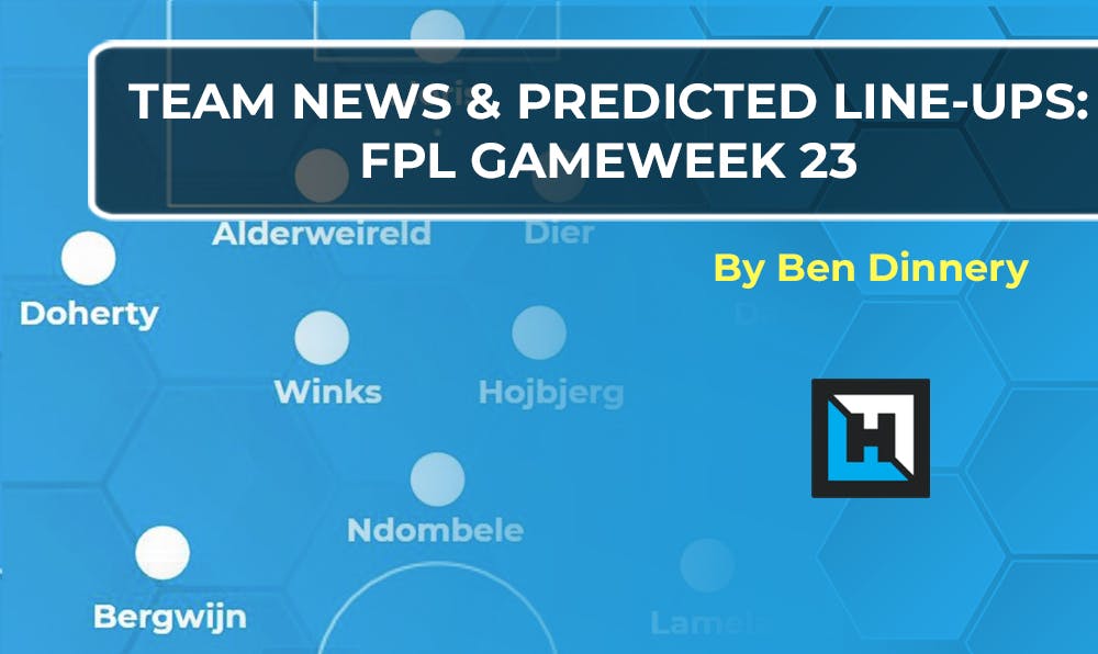 Team News: Predicted Lineups | FPL Gameweek 23