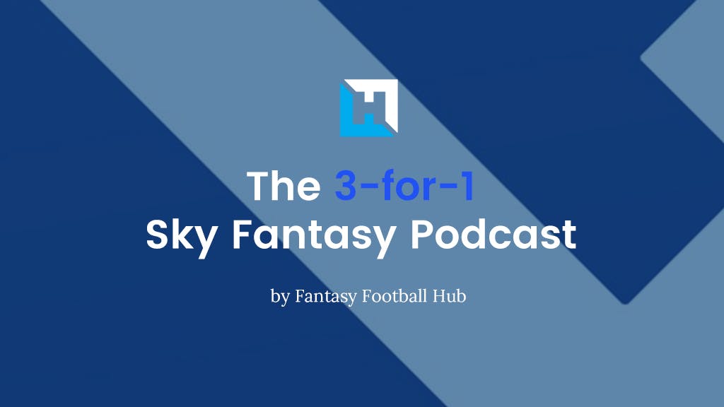 3 for 1 Sky Fantasy Podcast