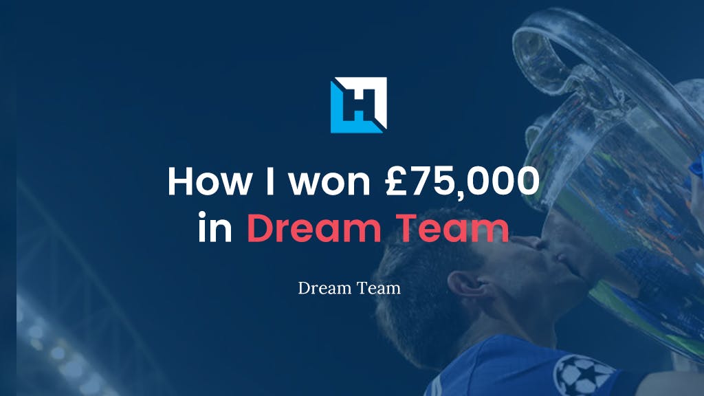 How I Won £75,000 Dream Team Fantasy Football 2020/21