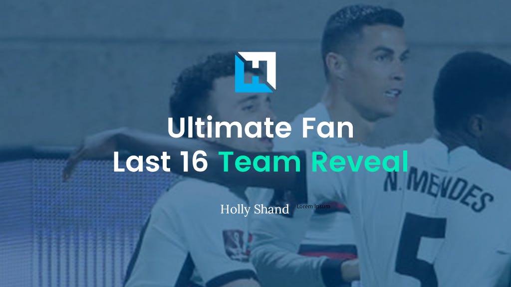 Ultimate Fan Euro 2020 Tips | Last 16 Team Reveal | Holly Shand