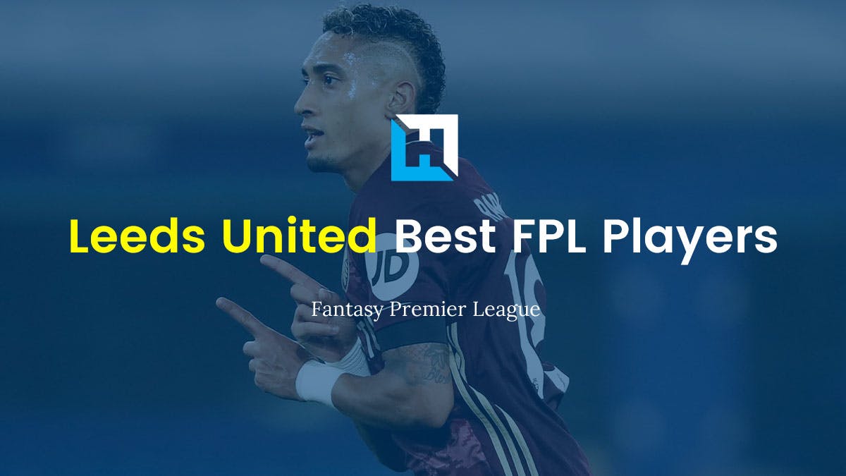 The Best Leeds United FPL Players 2021/22