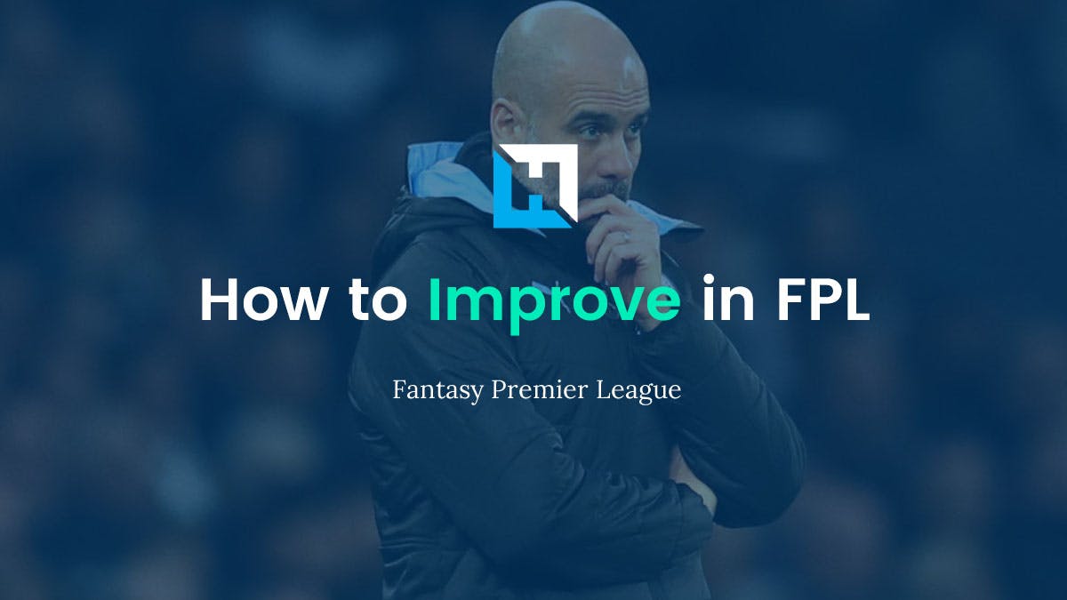 FPL How to Improve – Lessons Learnt and Tips