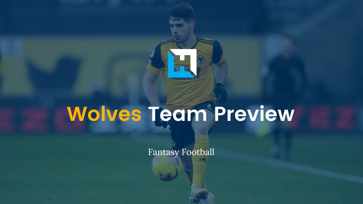 Wolves Fantasy Football Tips 2021/22 – Team Preview