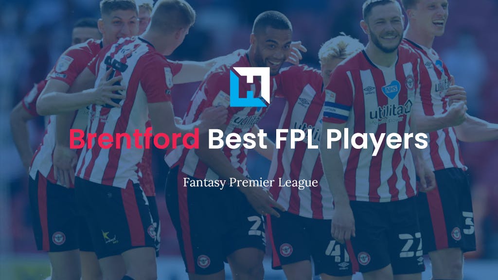 The Best Brentford FPL Players 2021/22