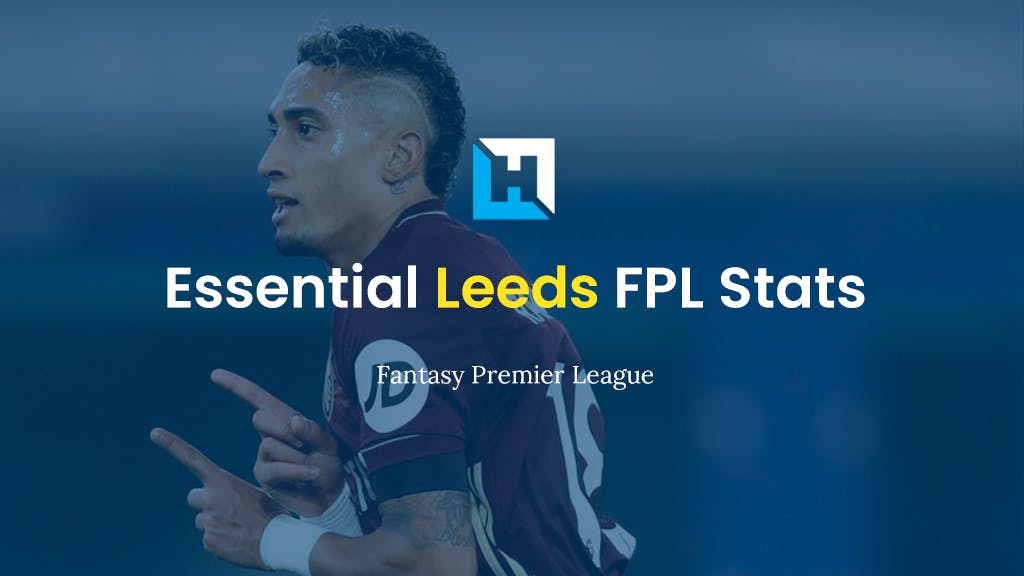 Essential Leeds FPL Stats 2021/22