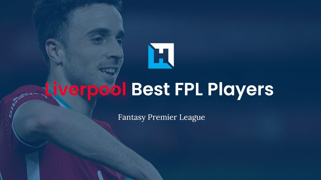 The Best Liverpool FPL Players 2021/22