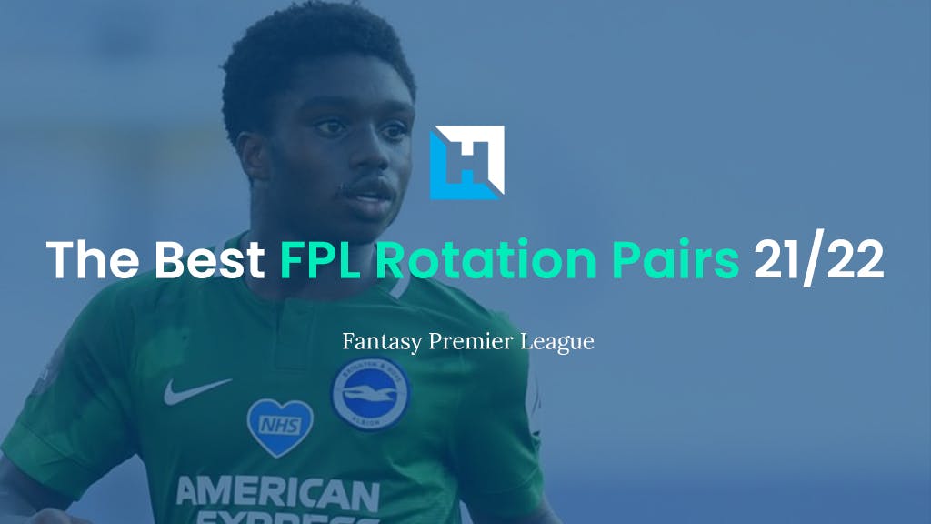 Best FPL Budget Rotation Pairs 2021/22