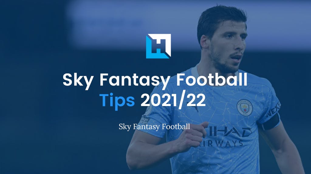 Sky Fantasy Football Tips | 2021/22 Season
