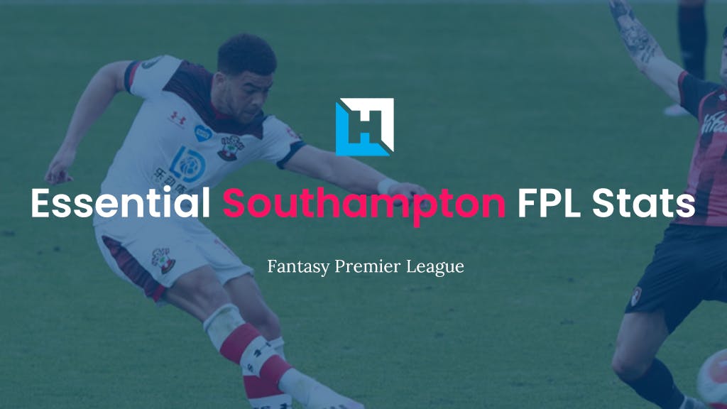 Essential Southampton FPL Stats 2021/22